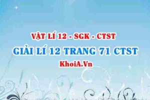 Giải Vật lí 12 trang 71 Chân trời Sáng tạo